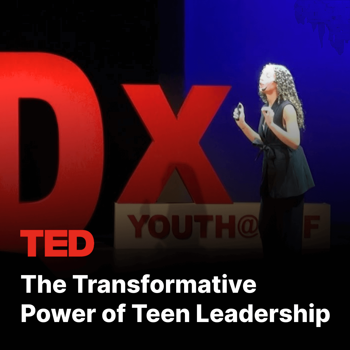 Video - The Transformative Power of Teen Leadership