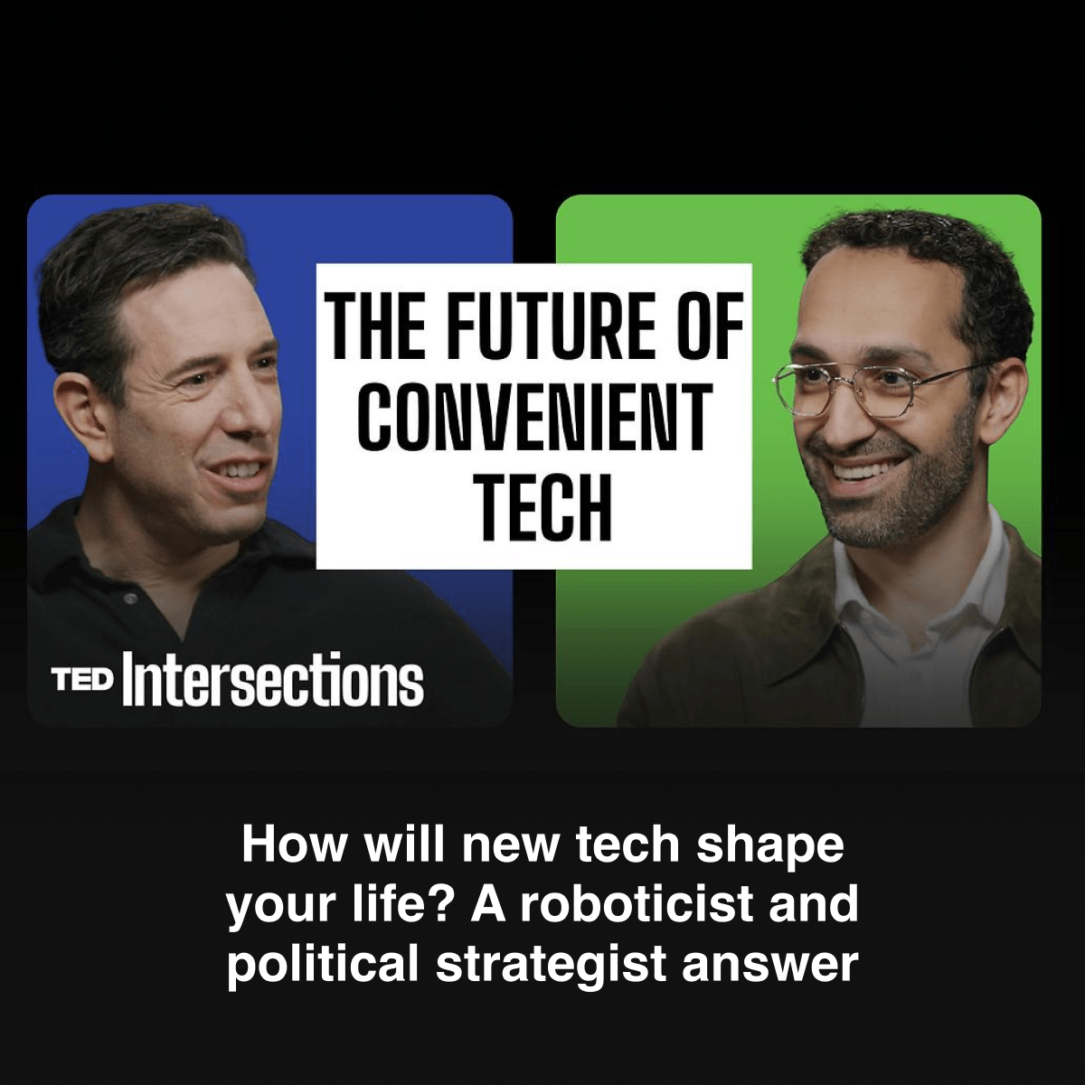 Video - How will new tech shape your life_ A roboticist and political strategist answer-min
